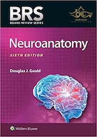 BRS Neuroanatomy (Board Review Series) Sixth Edition 2020 نوروآناتومی ویرایش ششم
